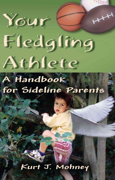 Your Fledgling Athlete: A Handbook for Sideline Parents cover
