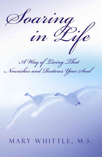 Soaring in Life: A Way of Living that Nourishes and Restores the Soul cover