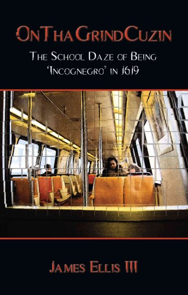 OnThaGrindCuzin: The School Daze of Being 'Incognegro' in 1619 cover