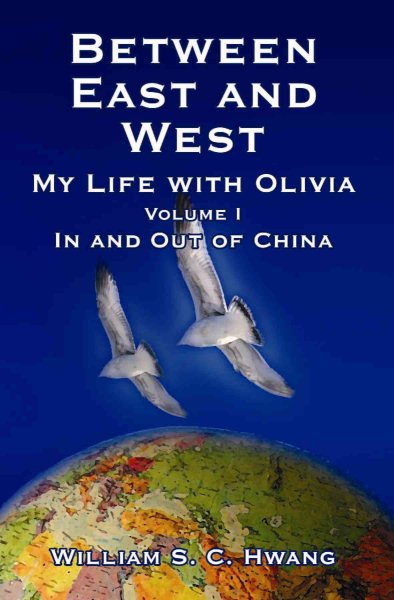 Between East And West: My Life with Olivia, Volume One — In and Out of China cover