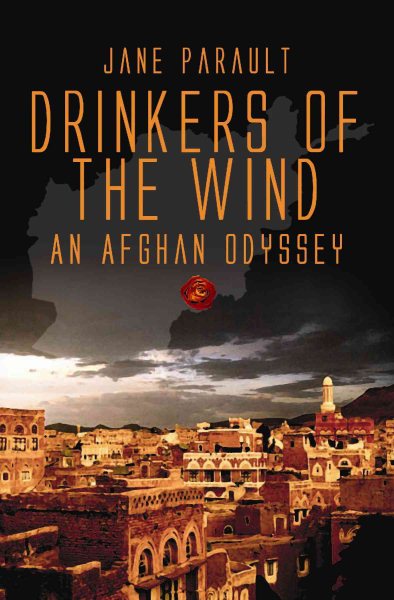 Drinkers of the Wind: An Afghan Odyssey cover