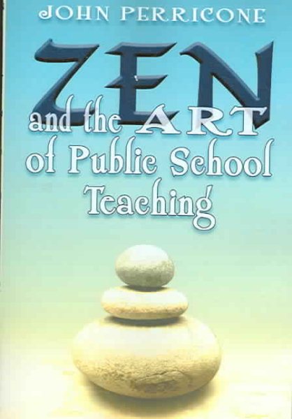 Zen and the Art of Public School Teaching cover