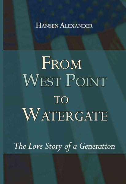 From West Point to Watergate: The Love Story of a Generation cover
