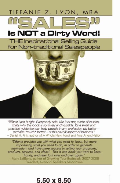 Sales Is NOT a Dirty Word!: THE Inspirational Selling Guide for Non-traditional Salespeople cover
