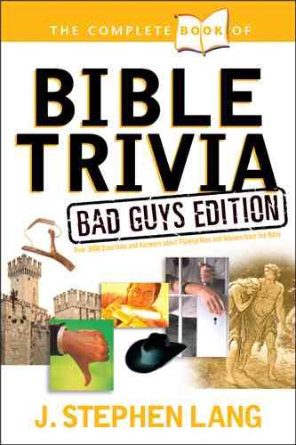 The Complete Book of Bible Trivia: Bad Guys Edition cover