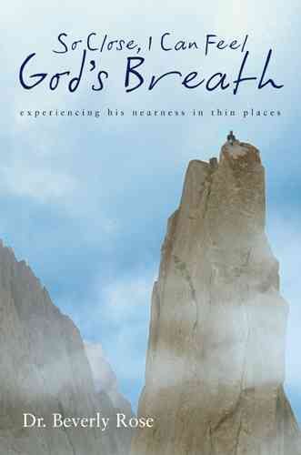 So Close, I Can Feel God's Breath: Experiencing His Nearness in Thin Places cover