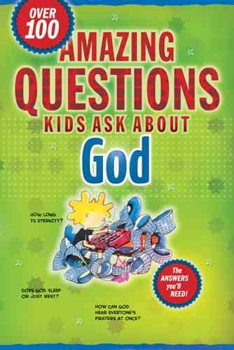 Amazing Questions Kids Ask about God (Questions Children Ask)