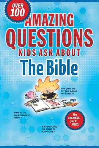 Amazing Questions Kids Ask about the Bible (Questions Children Ask) cover