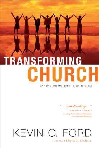 Transforming Church: Bringing Out the Good to Get to Great