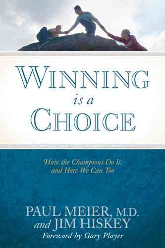 Winning Is a Choice: How the Champions Do It, and How We Can Too cover