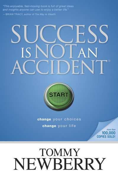 Success Is Not an Accident: Change Your Choices; Change Your Life cover