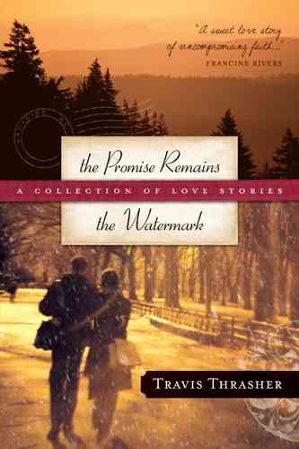 The Promise Remains/The Watermark: A Collection of Love Stories cover