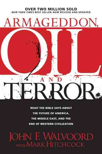 Armageddon, Oil, and Terror: What the Bible Says about the Future cover