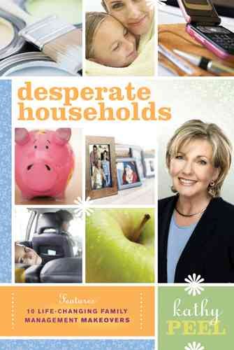 Desperate Households: How to Restore Order and Harmony to Your Life and Home cover