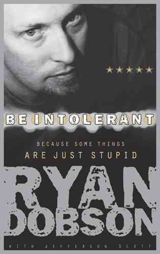 Be Intolerant: Because Some Things Are Just Stupid cover