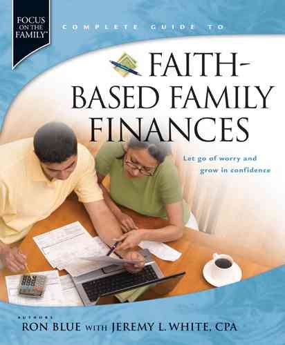 Faith-Based Family Finances: Let Go of Worry and Grow in Confidence (Focus on the Famiily) cover
