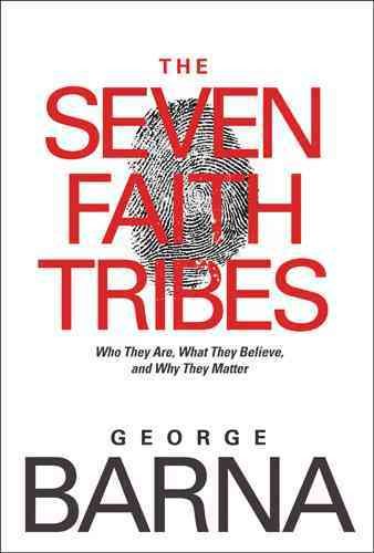 The Seven Faith Tribes: Who They Are, What They Believe, and Why They Matter cover