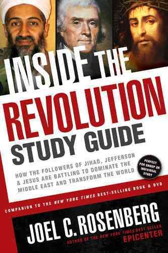 Inside the Revolution Study Guide: How the Followers of Jihad, Jefferson, and Jesus Are Battling to Dominate the Middle East and Transform the World