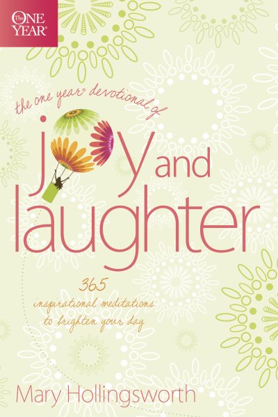 The One Year Devotional of Joy and Laughter: 365 Inspirational Meditations to Brighten Your Day cover