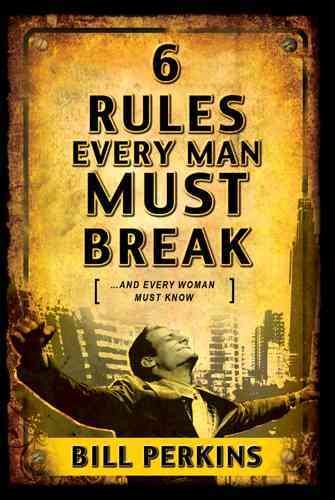 6 Rules Every Man Must Break: . . . And Every Woman Must Know cover