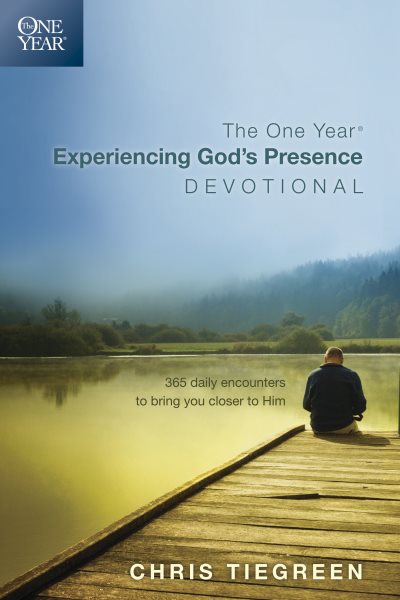 The One Year Experiencing God's Presence Devotional: 365 Daily Encounters to Bring You Closer to Him