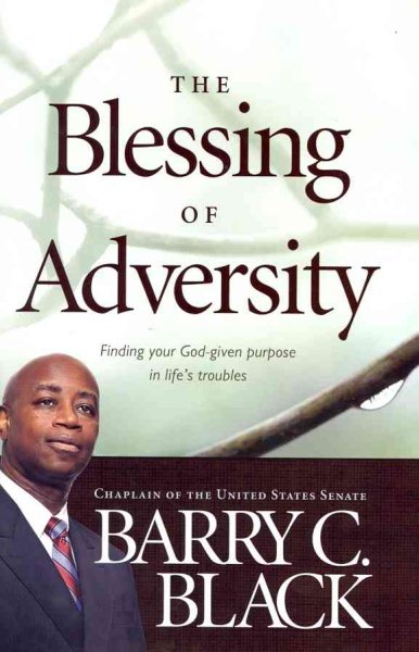 The Blessing of Adversity: Finding Your God-given Purpose in Life's Troubles cover