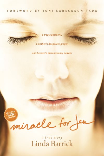 Miracle for Jen: A Tragic Accident, a Mother's Desperate Prayer, and Heaven's Extraordinary Answer cover