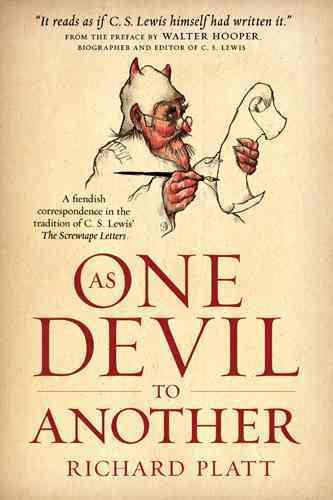 As One Devil to Another: A Fiendish Correspondence in the Tradition of C. S. Lewis' The Screwtape Letters cover