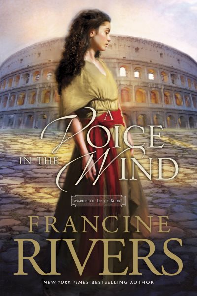 A Voice in the Wind: Mark of the Lion Series Book 1 (Christian Historical Fiction Novel Set in 1st Century Rome) cover