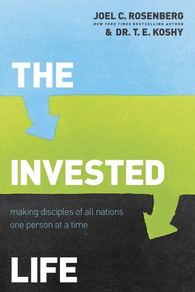 The Invested Life: Making Disciples of All Nations One Person at a Time cover