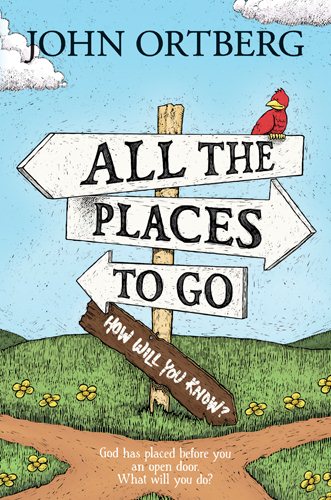 All the Places to Go . . . How Will You Know?: God Has Placed before You an Open Door. What Will You Do? cover