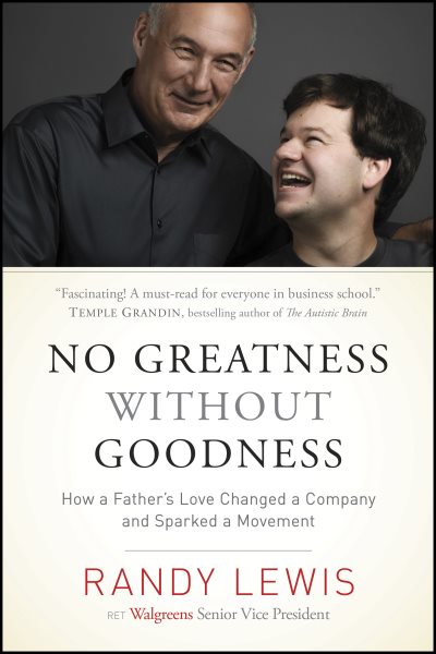 No Greatness without Goodness: How a Father’s Love Changed a Company and Sparked a Movement cover