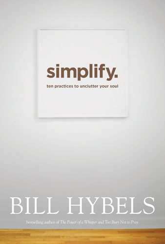 Simplify: Ten Practices to Unclutter Your Soul cover