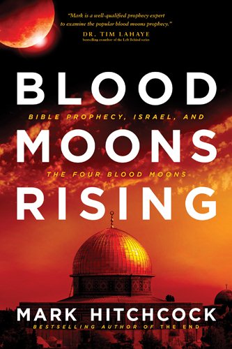 Blood Moons Rising: Bible Prophecy, Israel, and the Four Blood Moons cover