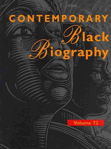 Contemporary Black Biography, Volume 72: Profiles Fron the International Black Community cover