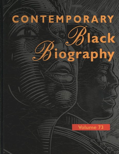 Contemporary Black Biography: Profiles from the International Black Community Vol 73 cover