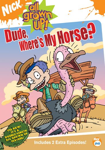 All Grown Up: Dude, Where's My Horse? cover