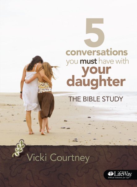 5 Conversations You Must Have With Your Daughter: The Bible Study (Bible Study Book) cover