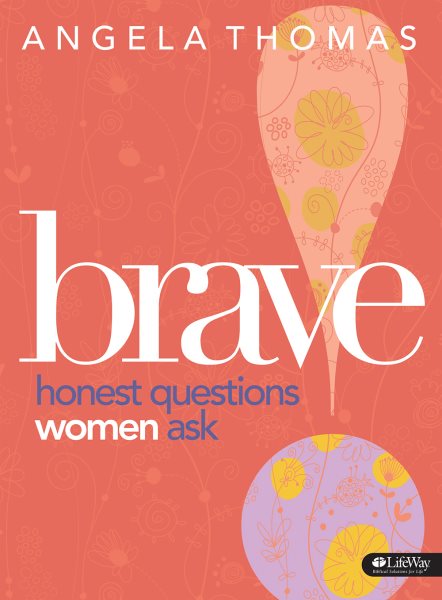 Brave - Bible Study Book: Honest Questions Women Ask cover