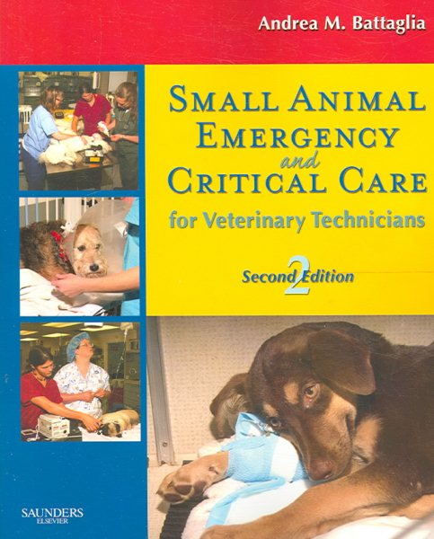 Small Animal Emergency and Critical Care for Veterinary Technicians (Battaglia, Small Animal Emergencya nd Critical Care for Veterinaru Techniques) cover