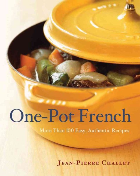 One Pot French: More Than 100 Easy, Authentic Recipes cover
