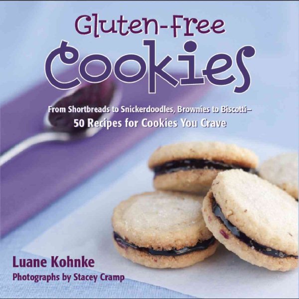 Gluten Free Cookies: From Shortbreads to Snickerdoodles, Brownies to Biscote-50 Recipes for Cookies You Crave cover