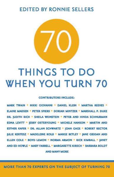 70 Things to Do When You Turn 70 - 70 Achievers on How To Make the Most of Your 70th Milestone Birthday (Milestone Series) cover