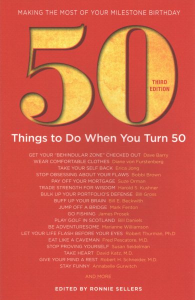 50 Things to Do When You Turn 50, Third Edition - 50 Achievers on How to Make the Most of Your 50th Milestone Birthday (Milestone Series) cover
