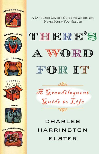 There's a Word for It (Revised Edition): A Grandiloquent Guide to Life cover