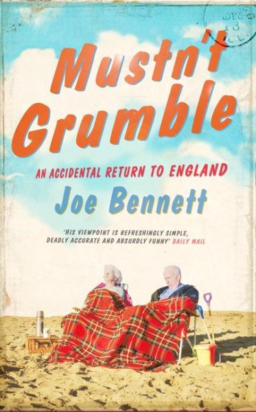 Mustn't Grumble: In Search of England and the English