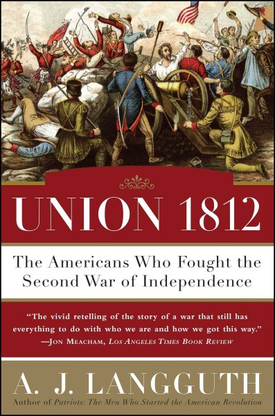 Union 1812: The Americans Who Fought the Second War of Independence cover