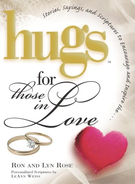 Hugs for Those in Love: Stories, Sayings, and Scriptures to Encourage and Inspire (Hugs Series)