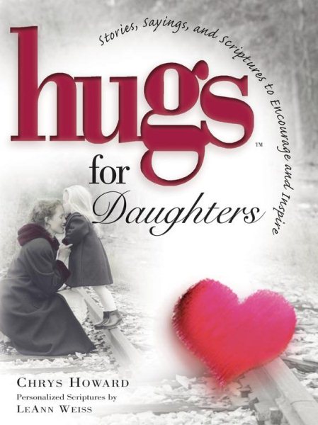 Hugs for Daughters: Stories, Sayings, and Scriptures to Encourage and Inspire (Hugs Series) cover