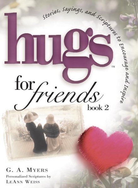 Hugs for Friends Book 2: Stories, Sayings, and Scriptures to Encourage and Inspire (Hugs Series) cover